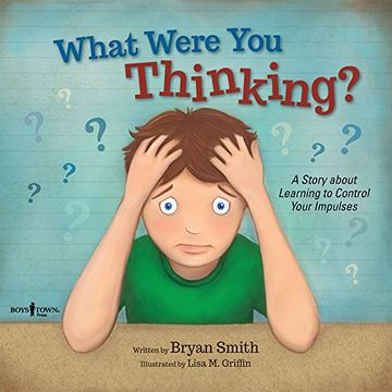 portada What Were you Thinking? Learning to Control Your Impulses (Executive Function) 