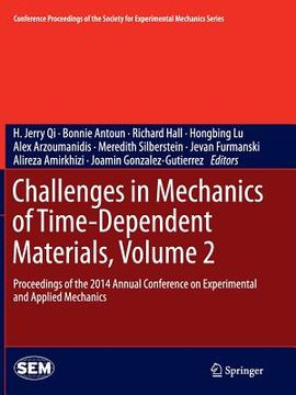 portada Challenges in Mechanics of Time-Dependent Materials, Volume 2: Proceedings of the 2014 Annual Conference on Experimental and Applied Mechanics