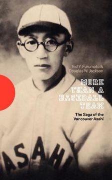 portada more than a baseball team: the saga of the vancouver asahi (en Inglés)
