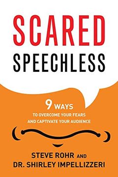 portada Scared Speechless: 9 Ways to Overcome Your Fears and Captivate Your Audience (in English)