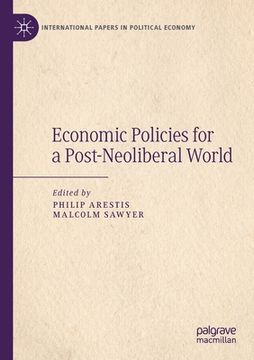 portada Economic Policies for a Post-Neoliberal World (en Inglés)