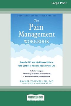 portada The Pain Management Workbook: Powerful cbt and Mindfulness Skills to Take Control of Pain and Reclaim Your Life [16Pt Large Print Edition] (en Inglés)