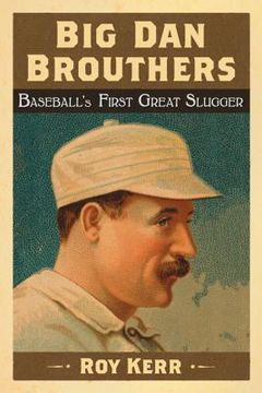 portada Big Dan Brouthers: Baseball's First Great Slugger (en Inglés)