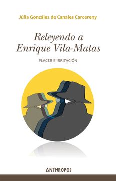 portada Releyendo a Enrique Vila-Matas: Placer e Irritación (in Spanish)