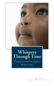 portada Whispers Through Time: Communication Through the Ages and Stages of Childhood (A Little Hearts Handbook) (en Inglés)