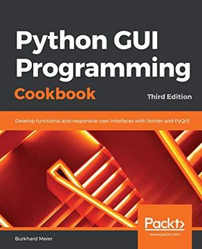 portada Python gui Programming Cookbook: Develop Functional and Responsive User Interfaces With Tkinter and Pyqt5, 3rd Edition (en Inglés)