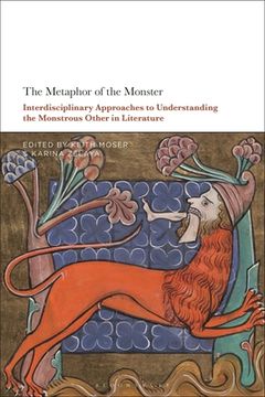 portada The Metaphor of the Monster: Interdisciplinary Approaches to Understanding the Monstrous Other in Literature (en Inglés)