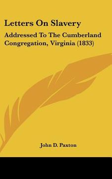 portada letters on slavery: addressed to the cumberland congregation, virginia (1833) (en Inglés)