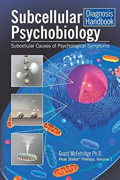 portada Subcellular Psychobiology Diagnosis Handbook: Subcellular Causes of Psychological Symptoms (1) (Peak States Therapy) (en Inglés)