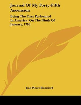 portada journal of my forty-fifth ascension: being the first performed in america, on the ninth of january, 1793 (en Inglés)