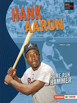 portada Hank Aaron: Home run Hammer (Epic Sports Bios (Lerner (Tm) Sports)) (in English)