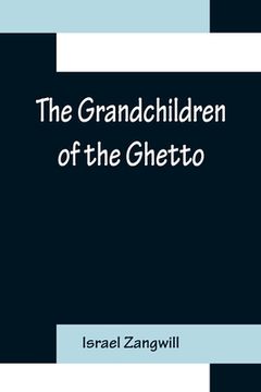 portada The Grandchildren of the Ghetto (in English)