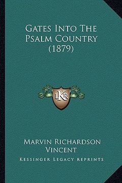 portada gates into the psalm country (1879) (en Inglés)