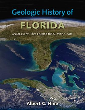portada Geologic History of Florida: Major Events That Formed the Sunshine State (en Inglés)
