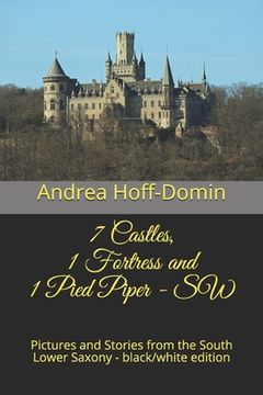 portada 7 Castles, 1 Fortress and 1 Pied Piper - SW: Pictures and Stories from the South Lower Saxony - black/white edition (en Inglés)