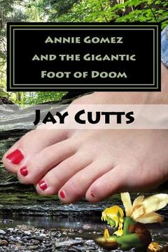 portada Annie Gomez and the Gigantic Foot of Doom (en Inglés)