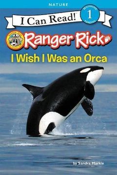 portada Ranger Rick: I Wish i was an Orca (i can Read Level 1) (en Inglés)