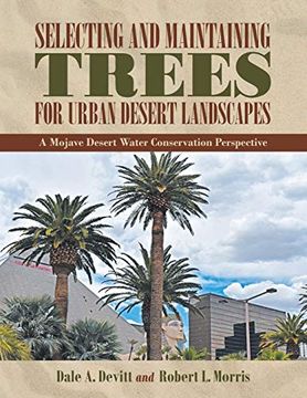 portada Selecting and Maintaining Trees for Urban Desert Landscapes: A Mojave Desert Water Conservation Perspective (in English)