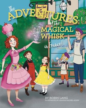 portada The Adventures of the Magical Whisk in France (en Inglés)