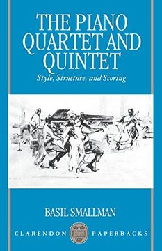 portada The Piano Quartet and Quintet: Style, Structure, and Scoring (Clarendon Paperbacks) (in English)