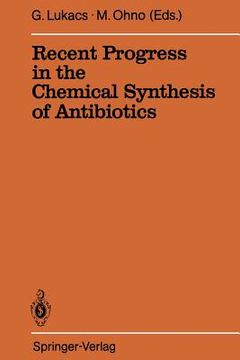 portada recent progress in the chemical synthesis of antibiotics (en Inglés)
