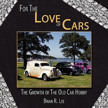 portada for the love of cars: the growth of the old car hobby (in English)