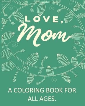 portada Love, Mom: A Coloring Book for All Ages (en Inglés)