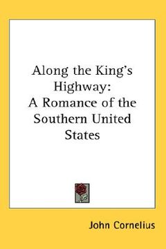 portada along the king's highway: a romance of the southern united states