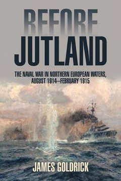 portada Before Jutland: The Naval War in Northern European Waters, August 1914-February 1915