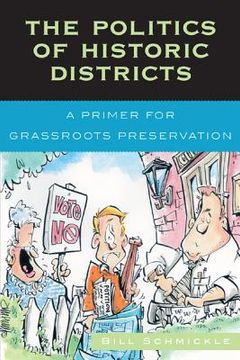 portada the politics of historic districts: a primer for grassroots preservation (en Inglés)