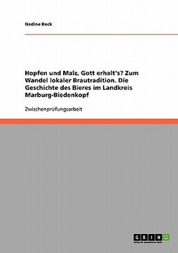 portada Hopfen und Malz, Gott erhalt's? Zum Wandel lokaler Brautradition in Deutschland: Die Geschichte des Bieres im Landkreis Marburg-Biedenkopf (en Alemán)