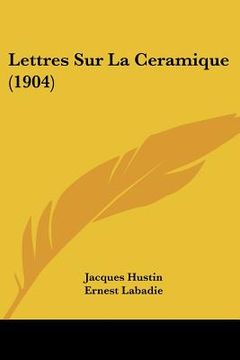 portada Lettres Sur La Ceramique (1904) (en Francés)