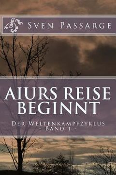 portada Aiurs Reise beginnt: Der Weltenkampfzyklus Band 1 (in German)
