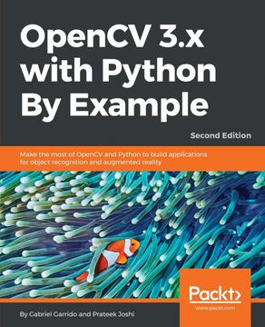 portada Opencv 3. X With Python by Example: Make the Most of Opencv and Python to Build Applications for Object Recognition and Augmented Reality, 2nd Edition (en Inglés)