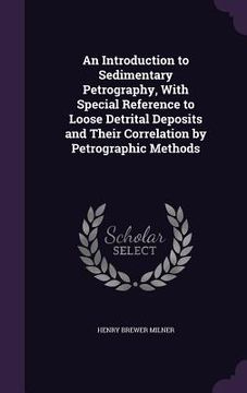 portada An Introduction to Sedimentary Petrography, With Special Reference to Loose Detrital Deposits and Their Correlation by Petrographic Methods