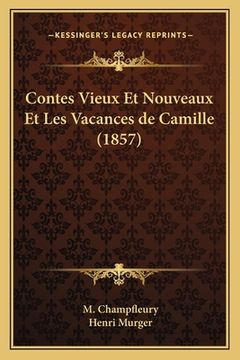 portada Contes Vieux Et Nouveaux Et Les Vacances de Camille (1857) (in French)