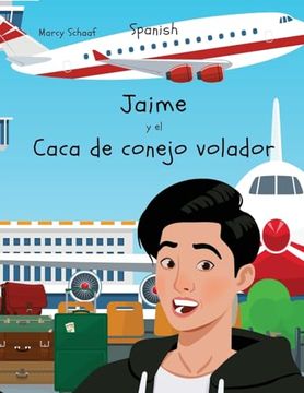 portada Jaime y el Caca de conejo volador (Spanish) James and the Flying Rabbit Poop