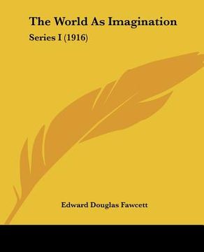 portada the world as imagination: series i (1916) (in English)