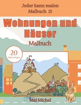 portada Wohnungen und Häuser Malbuch: 20 Malvorlagen (in German)