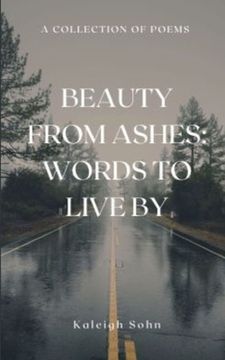 portada Beauty From Ashes: Words to Live By (en Inglés)