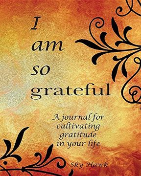 portada I Am So Grateful: A Journal for Cultivating Gratitude in Your Life (en Inglés)