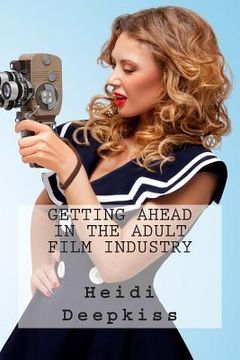 portada Getting Ahead in the Adult Film Industry (en Inglés)