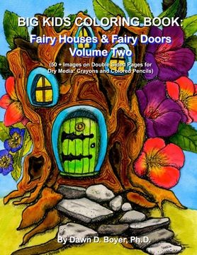 portada Big Kids Coloring Book: Fairy Houses & Fairy Doors Volume Two: 50+ Images on Double-sided Pages for Crayons and Colored Pencils (en Inglés)