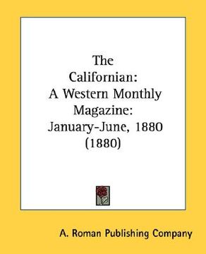 portada the californian: a western monthly magazine: january-june, 1880 (1880) (en Inglés)
