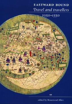 portada eastward bound: travel and travellers, 1050-1550 (en Inglés)