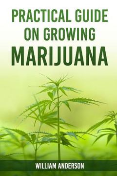 portada Practical Guide on Growing Marijuana