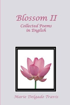 portada Blossom II: Collected Poems in English (en Inglés)