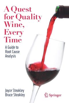 portada A Quest for Quality Wine, Every Time.: A Guide for Root Cause Analysis. (en Inglés)
