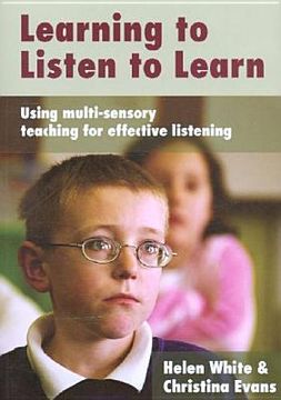 portada Learning to Listen to Learn: Using Multi-Sensory Teaching for Effective Listening (en Inglés)