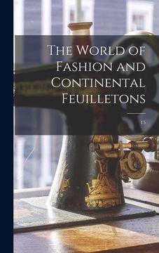 portada The World of Fashion and Continental Feuilletons; 15 (en Inglés)
